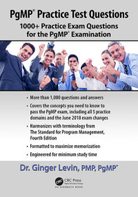 Ginger Levin  PMP  PgMP — PgMP® Practice Test Questions: 1000+ Practice Exam Questions for the PgMP® Examination