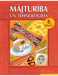 M. Kulakova, M. Marksa, L. Villere, U. žīgurs — MĀJTURĪBA UN TEHNOLOĢIJAS 8. KLASEI