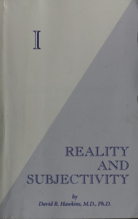 Hawkins, David R. — I - Reality & Subjectivity