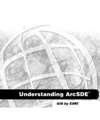 ESRI — Understanding ArcSDE