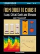 Leo P. Kadanoff — From Order to Chaos II: Essays, Critical, Chaotic, and Otherwise