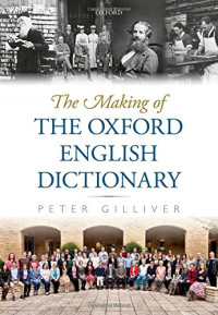 Peter Gilliver — The Making of the Oxford English Dictionary