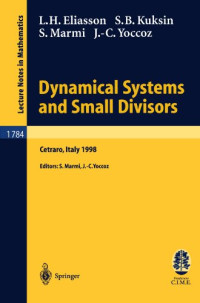 Hakan Eliasson, Sergei Kuksin, Stefano Marmi, Jean-Christophe Yoccoz, Stefano Marmi, Jean-Christophe Yoccoz — Dynamical systems and small divisors: Lectures CIME school