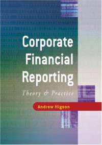 Dr Andrew W Higson — Corporate Financial Reporting: Theory and Practice
