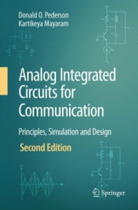 Donald O. Pederson, Kartikeya Mayaram — Analog Integrated Circuits for Communication: Principles, Simulation and Design