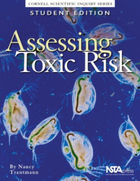 Nancy M. Trautmann — Cornell Scientific Inquiry Series - Assessing Toxic Risk - Student's edition
