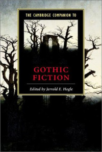 Jerrold E. Hogle — The Cambridge Companion to Gothic Fiction