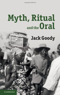 Jack Goody — Myth, Ritual and the Oral
