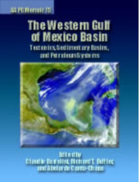 Claudio Bartolini, Richard T. Buffler, and Abelardo Cantú-Chapa. — M75 - The Western Gulf of Mexico Basin: Tectonics, Sedimentary Basins, and Petroleum Systems
