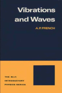 A.P. French — Vibrations and Waves (The M.I.T. Introductory Physics Series)