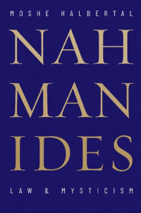 Moshe Halbertal; Daniel Tabak — Nahmanides: law and mysticism