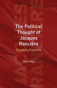 Todd May — The Political Thought of Jacques Ranciere