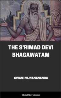 Veda Vyasa, Swami Vijnanananda — The Srimad Devi Bhagavatam (Devi Bhagavata Purana)