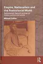 Tagore, Rabindranath; Tagore, Rathindranath; Collins, Michael; Tagore, Rabindranath — Empire, Nationalism and the Postcolonial World: Rabindranath Tagore’s Writings on History, Politics and Society