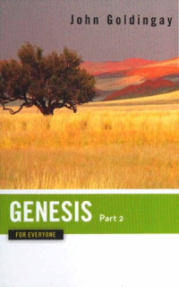Goldingay, John — Genesis for Everyone, Part 2: Chapters 17-50 (The Old Testament for Everyone)