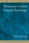 Robert J. Craig, Theodore Millon — Personality-Guided Forensic Psychology