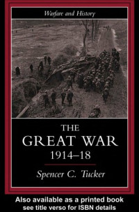 Spencer Tucker — Great War, 1914-1918 (Warfare and History)