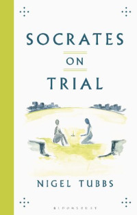 Nigel Tubbs — Socrates On Trial