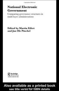 Martin Eifert — National Electronic Government: Comparing Governance Structures in Multi-Layer Administrations (Routledge Research in Information Technology and Society)
