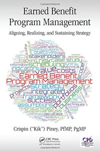 Crispin Piney — Earned benefits program management : aligning, realizing, and sustaining strategy
