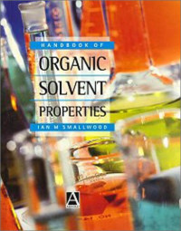 Ian Smallwood — Handbook of organic solvent properties