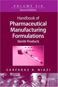 Sarfaraz K. Niazi — Handbook of Pharmaceutical Manufacturing Formulations, Second Edition, Volume 6 - Sterile Products
