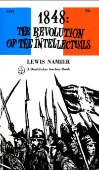 Lewis Namier — 1848: The Revolution of the Intellectuals