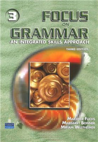 Marjorie Fuchs, Margaret Bonner, Miriam Westheimer — Focus on Grammar 3 - Student Book