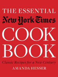 Amanda Hesser — The Essential New York Times Cookbook