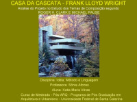 Roger H. Clark, Michael Pause — [Presentation] CASA DA CASCATA - FRANK LLOYD WRIGHT: Análise do Projeto no Estudo dos Temas de Composição segundo