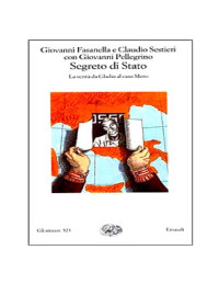 Giovanni Fasanella, Claudio Sestieri, Giovanni Pellegrino — Segreto di Stato. La verità da Gladio al caso Moro