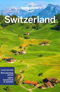 Gregor Clark, Craig McLachlan, Benedict Walker, Kerry Walker — Lonely Planet Switzerland