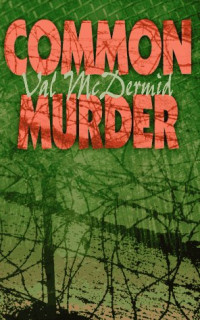 Val  McDermid — Common Murder ( Lindsay Gordon #2 )