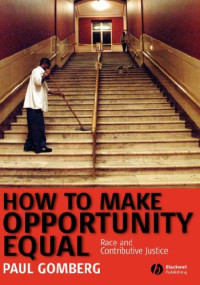 Paul Gomberg — How to Make Opportunity Equal: Race and Contributive Justice