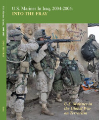 Kenneth W. Estes — U.S. Marines in Iraq, 2004-2005: Into The Fray