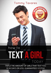 Tommy Tavares — How to Text a Girl Today
