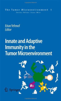 Eitan Yefenof — Innate and Adaptive Immunity in the Tumor Microenvironment (The Tumor Microenvironment)