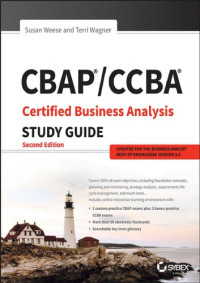 Susan Weese; Terri Wagner — CBAP/CCBA Certified Business Analysis Study Guide