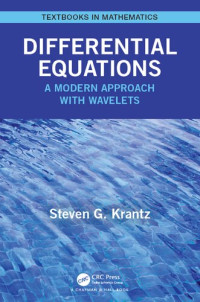 Steven Krantz — Differential Equations: A Modern Approach with Wavelets (Textbooks in Mathematics)
