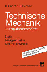 Prof. Dr.-Ing. Helga Dankert, Prof. Dr.-Ing. habil. Jürgen Dankert (auth.) — Technische Mechanik: Computerunterstützt mit 3 1/2″-HD-Diskette