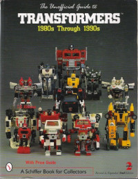  — Unofficial Guide-Transformers(A Schiffer Book for Collectors with Price Guide)