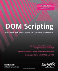 Jeremy Keith, Jeffrey Sambells — DOM Scripting: Web Design with JavaScript and the Document Object Model