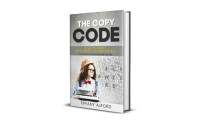 Tiffany Alford — The Copy Code: How To Write Irresistible Advertorials That Turn Ice Cold Prospects Into Cold Hard Cash
