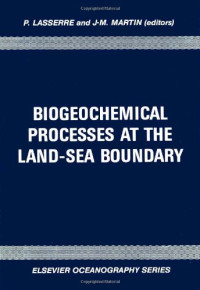 Pierre Lasserre and Jean-Marie Martin (Eds.) — Biogeochemical Processes at The Land-Sea Boundary