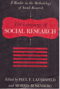 Paul Felix Lazarsfeld, Morris Rosenberg — The Language of Social Research: A Reader in the Methodology of Social Resarch