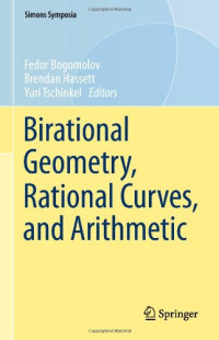 Ivan Arzhantsev, Hubert Flenner (auth.), Fedor Bogomolov, Brendan Hassett, Yuri Tschinkel (eds.) — Birational Geometry, Rational Curves, and Arithmetic