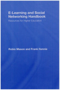 Robin Mason; Frank Rennie — e-Learning and Social Networking Handbook: Resources for Higher Education
