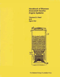 Thomas B. Reed , Agua Das — Handbook of biomass downdraft gasifier engine systems