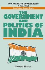Ramesh Thakur (auth.) — The Government and Politics of India