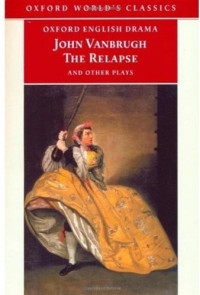 John Vanbrugh — The Relapse and Other Plays